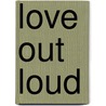 Love Out Loud door Joyce Meyer