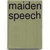 Maiden Speech door Eleanor Brown