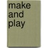 Make and Play
