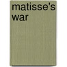 Matisse's War door Peter Everett