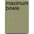 Maximum Bowie