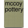 McCoy Pottery by Jeffrey B. Snyder