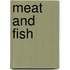 Meat and Fish
