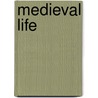 Medieval Life door Roberta Gilchrist