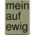 Mein auf ewig