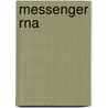 Messenger Rna by John McBrewster