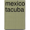 Mexico Tacuba by Joachim Von Mentz