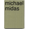 Michael Midas by Jordan B. Gorfinkel