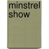 Minstrel Show door Frederic P. Miller