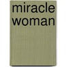 Miracle Woman by Marita Conlon-MacKenna