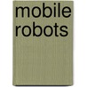 Mobile Robots door Syed Abu Anzar Salam