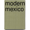 Modern Mexico door R. Conrad Stein
