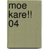 Moe Kare!! 04