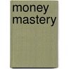 Money Mastery by Milady Milady
