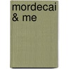 Mordecai & Me door Joel Yanofsky