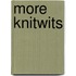 More Knitwits