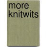 More Knitwits by Katie Boyette
