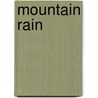 Mountain Rain door Eileen Crossman