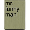 Mr. Funny Man by Source Wikia