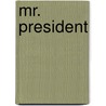 Mr. President door Ray Raphael