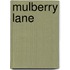Mulberry Lane