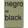 Negro = Black door Nancy Harris