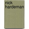 Nick Hardeman by Benjamin McCulloch Hord