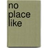 No Place Like