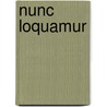 Nunc Loquamur door Thomas McCarthy