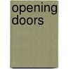 Opening Doors by Theodore L. Kowalski