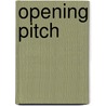 Opening Pitch by Warren N. Wilbert