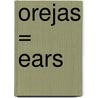 Orejas = Ears by Silvia Dubovoy