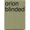 Orion Blinded door Robin Birn