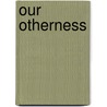 Our Otherness door Johanna Laakso