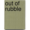 Out Of Rubble door Susanne Slavick
