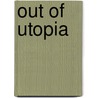 Out Of Utopia door Lord Ralf Dahrendorf