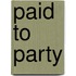 Paid To Party