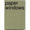 Paper Windows door Richard Baines
