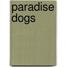 Paradise Dogs by man Martin