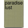 Paradise Lust door Brook Wilensky-Lanford