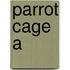 Parrot Cage A