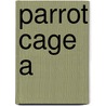 Parrot Cage A door Wright Daphne