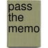 Pass The Memo