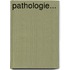 Pathologie...