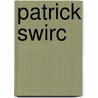 Patrick Swirc door Patrick Swirc