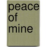 Peace Of Mine by A. Comeaux