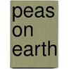 Peas On Earth door Todd H. Doodler