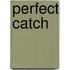 Perfect Catch