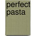 Perfect Pasta