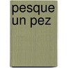 Pesque un Pez by Richard Leslie